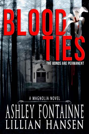 [The Magnolia Series 01] • Blood Ties_A Magnolia Novel